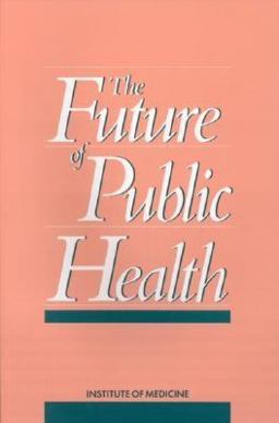 Future of Public Health  9780309038300 Front Cover