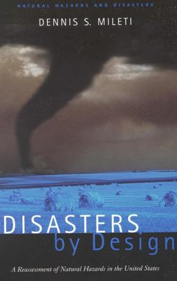 Disasters by Design A Reassessment of Natural Hazards in the United States  9780309063609 Front Cover