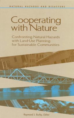 Cooperating with Nature Confronting Natural Hazards with Land-Use Planning for Sustainable Communities  9780309063623 Front Cover
