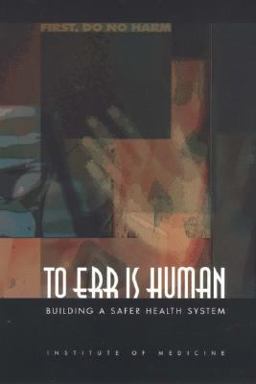 To Err Is Human Building a Safer Health System  9780309068376 Front Cover