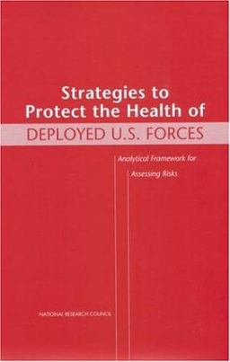 Strategies to Protect the Health of Deployed U. S. Forces Strategies to Protect the Health of Deployed U. S. Forces