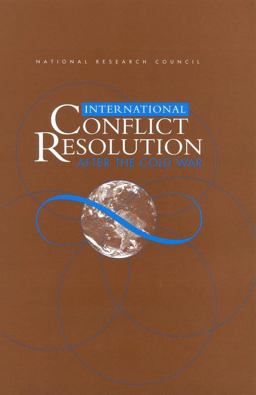 International Conflict Resolution after the Cold War International Conflict Resolution after the Cold War