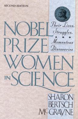 Nobel Prize Women in Science Their Lives, Struggles, and Momentous Discoveries 2nd 9780309072700 Front Cover