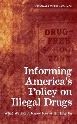Informing America's Policy on Illegal Drugs Informing America's Policy on Illegal Drugs