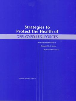Strategies to Protect the Health of Deployed U. S. Forces Strategies to Protect the Health of Deployed U. S. Forces