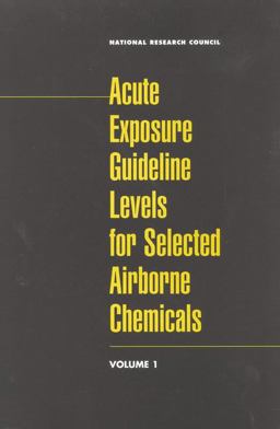 Acute Exposure Guideline Levels for Selected Airborne Chemicals Acute Exposure Guideline Levels for Selected Airborne Chemicals