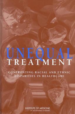 Unequal Treatment Confronting Racial and Ethnic Disparities in Healthcare  9780309085328 Front Cover