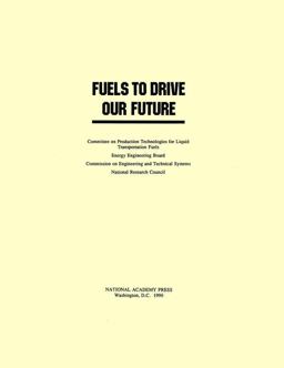Fuels to Drive Our Future Fuels to Drive Our Future