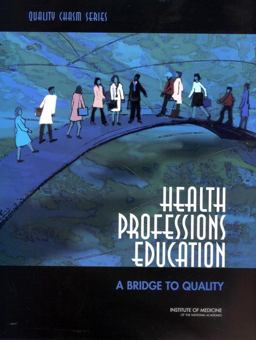 Health Professions Education A Bridge to Quality  9780309087230 Front Cover