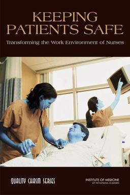 Keeping Patients Safe Transforming the Work Environment of Nurses  9780309090674 Front Cover