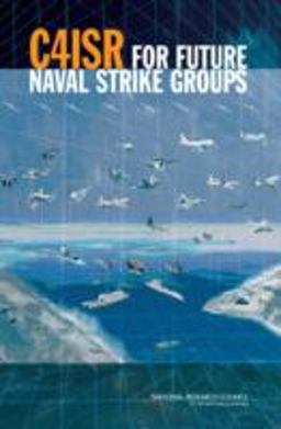 C4ISR for Future Naval Strike Groups C4ISR for Future Naval Strike Groups