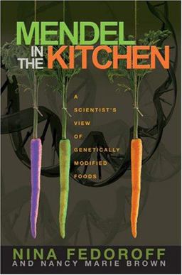 Mendel in the Kitchen A Scientist's View of Genetically Modified Foods  9780309097383 Front Cover