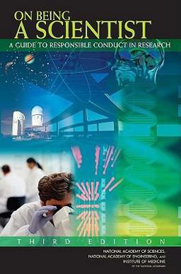 On Being a Scientist A Guide to Responsible Conduct in Research 3rd 9780309119702 Front Cover
