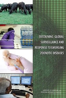 Sustaining Global Surveillance and Response to Emerging Zoonotic Diseases Sustaining Global Surveillance and Response to Emerging Zoonotic Diseases