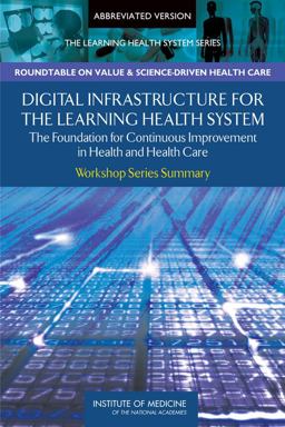 Digital Infrastructure for the Learning Health System Digital Infrastructure for the Learning Health System