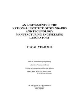 An Assessment of the National Institute of Standards and Technology Manufacturing Engineering Laboratory An Assessment of the National Institute of Standards and Technology Manufacturing Engineering Laboratory