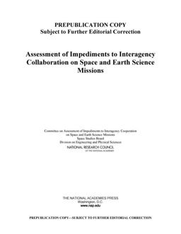 Assessment of Impediments to Interagency Collaboration on Space and Earth Science Missions Assessment of Impediments to Interagency Collaboration on Space and Earth Science Missions