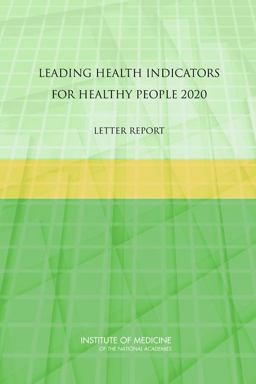 Leading Health Indicators for Healthy People 2020 Leading Health Indicators for Healthy People 2020