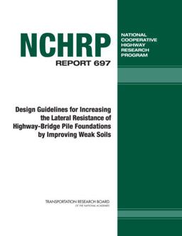 Design Guidelines for Increasing the Lateral Resistance of Highway-Bridge Pile Foundations by Improving Weak Soils Design Guidelines for Increasing the Lateral Resistance of Highway-Bridge Pile Foundations by Improving Weak Soils