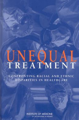 Unequal Treatment Confronting Racial and Ethnic Disparities in Health Care (with CD)  9780309215824 Front Cover