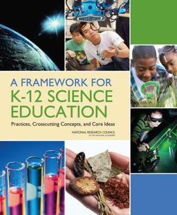 Framework for K-12 Science Education Practices, Crosscutting Concepts, and Core Ideas  9780309217422 Front Cover