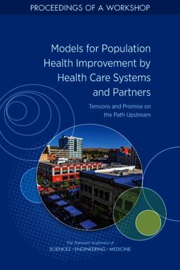 Models for Population Health Improvement by Health Care Systems and Partners