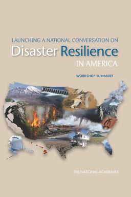 Launching a National Conversation on Disaster Resilience in America Launching a National Conversation on Disaster Resilience in America