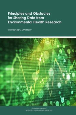 Principles and Obstacles for Sharing Data from Environmental Health Research Principles and Obstacles for Sharing Data from Environmental Health Research