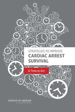 Strategies to Improve Cardiac Arrest Survival Strategies to Improve Cardiac Arrest Survival