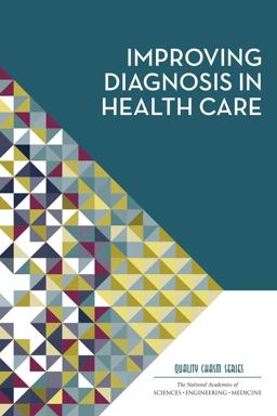 Improving Diagnosis in Health Care  9780309377690 Front Cover