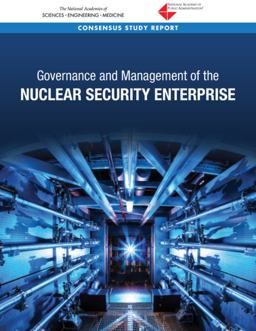 Governance and Management of the Nuclear Security Enterprise Governance and Management of the Nuclear Security Enterprise