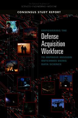 Empowering the Defense Acquisition Workforce to Improve Mission Outcomes Using Data Science