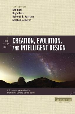 Four Views on Creation, Evolution, and Intelligent Design  9780310080978 Front Cover