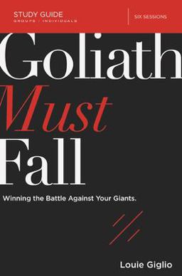 Goliath Must Fall Study Guide Winning the Battle Against Your Giants  9780310083740 Front Cover