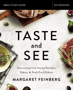 Taste and See Study Guide Discovering God among Butchers, Bakers, and Fresh Food Makers  9780310087816 Front Cover