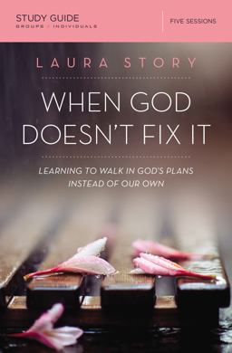 When God Doesn't Fix It Study Guide Learning to Walk in God's Plans Instead of Our Own  9780310089162 Front Cover
