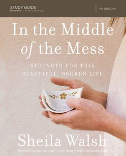 In the Middle of the Mess Study Guide Strength for This Beautiful, Broken Life  9780310089438 Front Cover