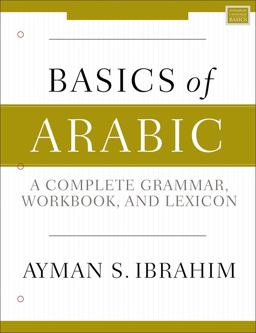 Basics of Arabic A Complete Grammar, Workbook, and Lexicon  9780310093282 Front Cover
