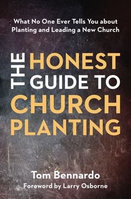 Honest Guide to Church Planting What No One Ever Tells You about Planting and Leading a New Church  9780310100997 Front Cover