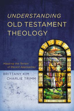 Understanding Old Testament Theology Mapping the Terrain of Recent Approaches  9780310106470 Front Cover