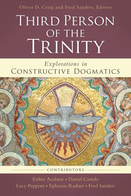 Third Person of the Trinity Explorations in Constructive Dogmatics  9780310106913 Front Cover