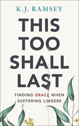 This Too Shall Last Finding Grace When Suffering Lingers  9780310107255 Front Cover