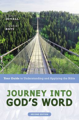 Journey into God's Word, Second Edition Your Guide to Understanding and Applying the Bible  9780310108962 Front Cover