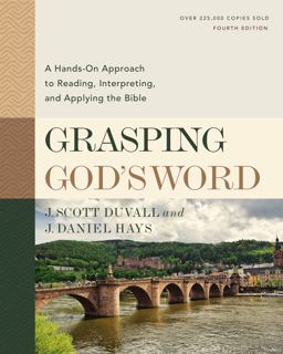 Grasping God's Word, Fourth Edition Grasping God's Word, Fourth Edition