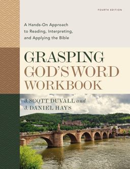 Grasping God's Word Workbook A Hands-On Approach to Reading, Interpreting, and Applying the Bible 4th 9780310109204 Front Cover