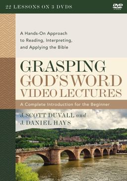 Grasping God's Word Video Lectures Grasping God's Word Video Lectures