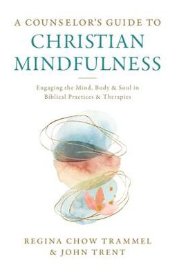 A Counselor's Guide to Christian Mindfulness