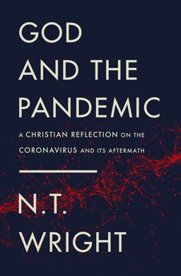 God and the Pandemic A Christian Reflection on the Coronavirus and Its Aftermath  9780310120803 Front Cover