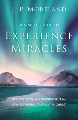 A Simple Guide to Experience Miracles A Simple Guide to Experience Miracles
