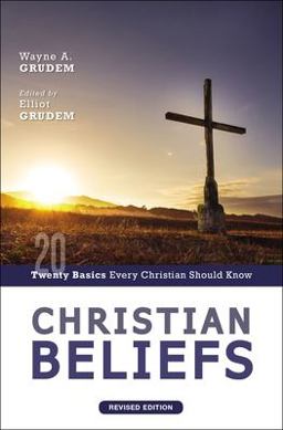 Christian Beliefs, Revised Edition Twenty Basics Every Christian Should Know  9780310124337 Front Cover